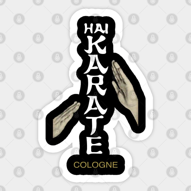 Hai Karate. Cologne. Hai Karate Sticker TeePublic